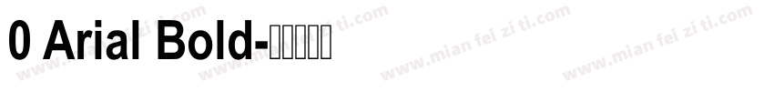 0 Arial Bold字体转换